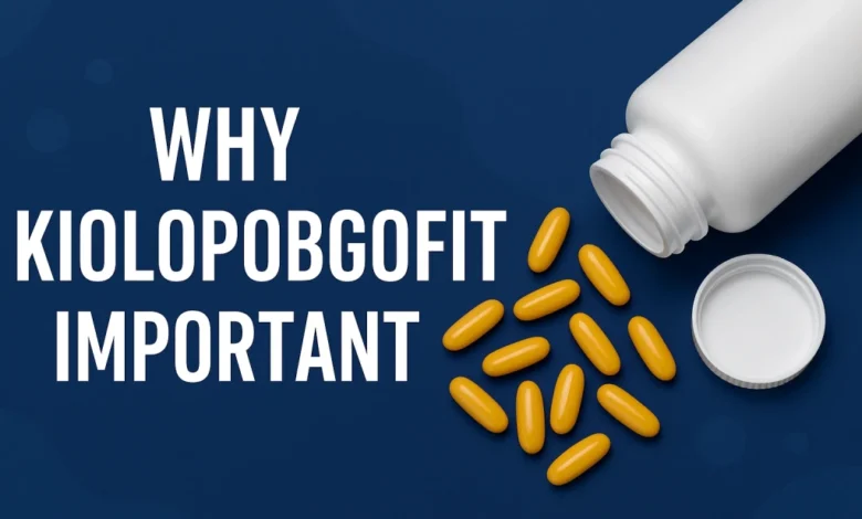 Why Kiolopobgofit is Important